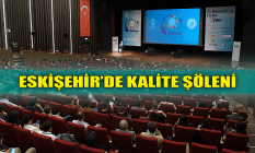 Eskişehir'de Kalite Şöleni!