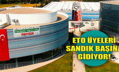 ETO üyeleri sandık başına gidiyor!