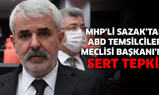 MHP'li Sazak'tan ABD Temsilciler Meclisi Başkanı'na sert tepki!
