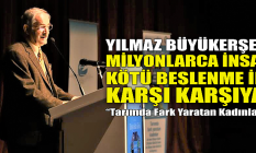 Büyükerşen: Milyonlarca insan kötü beslenme ile karşı karşıya!