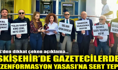 Eskişehir'de gazeteciler Dezenformasyon Yasası'na karşı ses yükseltti!