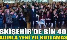 Eskişehir'de bin 400 kadınla yeni yıl kutlaması!
