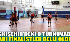 Eskişehir'deki o turnuvada yarı finalistler belli oldu