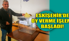 Eskişehir'de oy kullanma işlemi başladı!