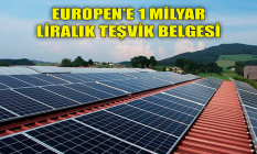 Europen’e 1 milyar liralık teşvik belgesi!