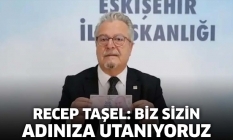 Recep Taşel: Biz sizin adınıza utanıyoruz