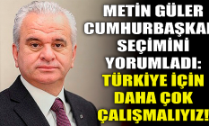 Başkan Güler cumhurbaşkanı seçimini yorumladı