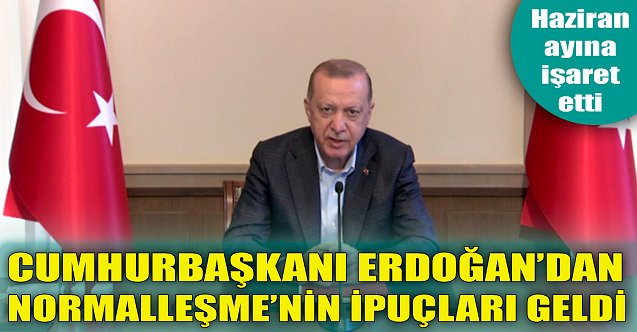 Cumhurbaşkanı Erdoğan normalleşmenin ipuçlarını verdi