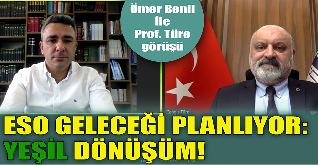 ESO geleceği planlıyor: Yeşil dönüşüm!