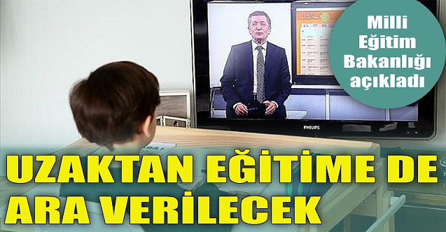 Uzaktan eğitime de ara verilecek!