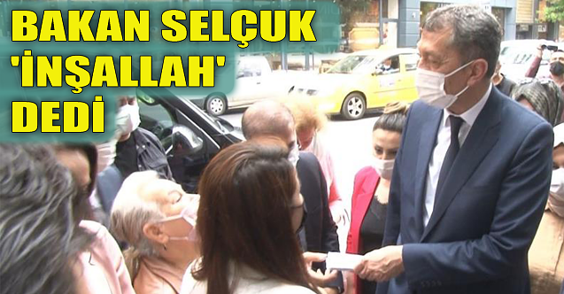Bakan Selçuk, #039;İnşallah#039; dedi