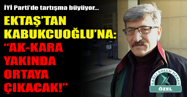 Ektaştan Kabukcuoğluna: Ak-kara yakında ortaya çıkacak!