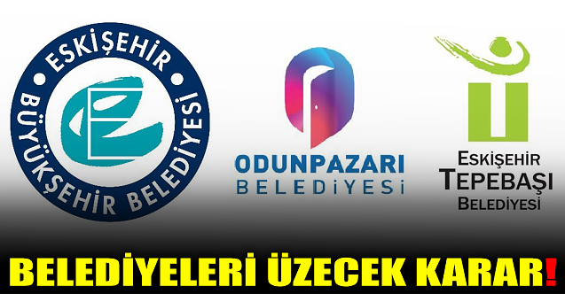 Belediyeleri üzecek karar!