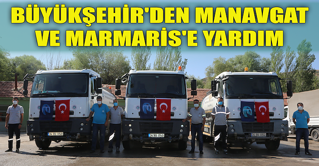 Büyükşehir#039;den Manavgat ve Marmaris#039;e yardım