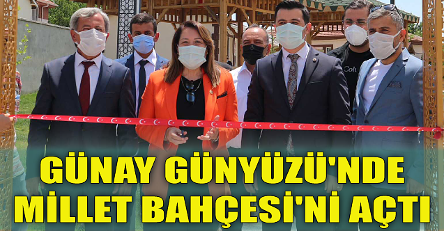 Günay Günyüzü#039;nde Millet Bahçesi#039;ni açtı