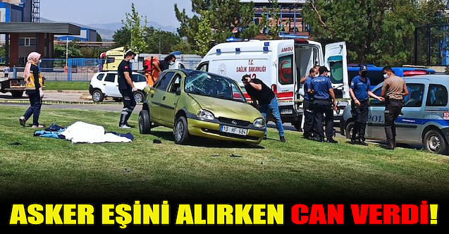 Asker eşini alırken can verdi!
