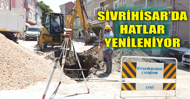 ESKİ Sivrihisar#039;da hatları yeniliyor