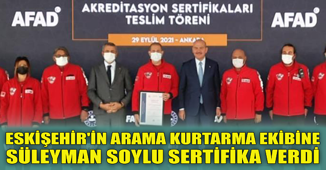 Bakan Soylu#039;dan Eskişehir#039;in arama kurtarma ekibine sertifika