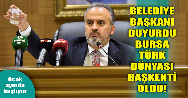 Başkan Aktaş duyurdu: Bursa Türk Dünyası Başkenti oldu!