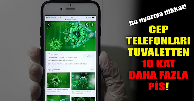 Cep telefonları tuvaletten 10 kat daha pis!