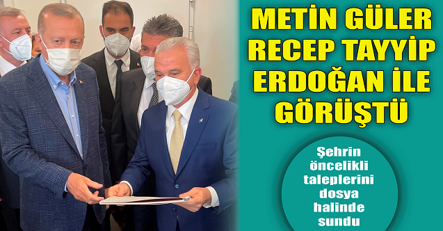 Metin Güler Cumhurbaşkanı ile görüştü!