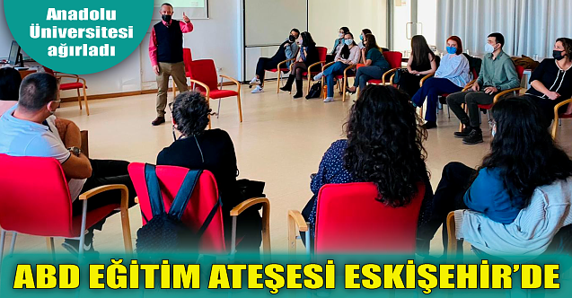 ABD Eğitim Ateşesi Eskişehir#039;de!