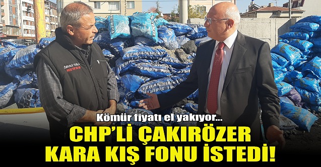 CHP#039;li Çakırözer #039;kara kış#039; fonu istedi!