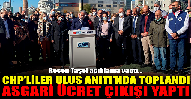 CHP#039;liler Ulus Anıtı#039;nda toplandı! Asgari ücret çıkışı yaptı...