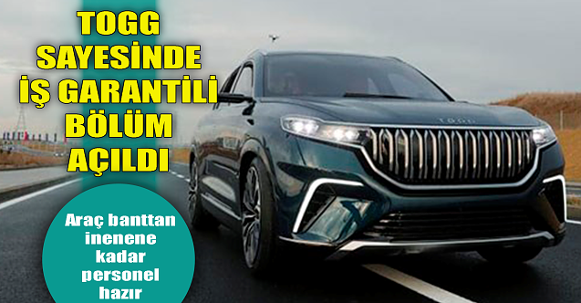 TOGG sayesinde iş garantili bölüm açıldı!