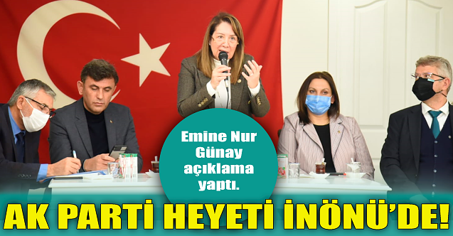 AK Parti heyeti İnönü#039;de! Geniş kapsamlı toplantı...