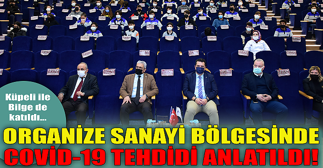Organize Sanayi#039;de Covid-19 tehdidi anlatıldı!