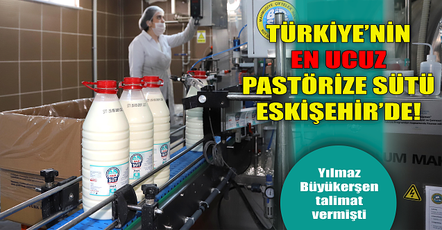 Türkiye#039;nin en ucuz pastörize sütü Eskişehir#039;de!
