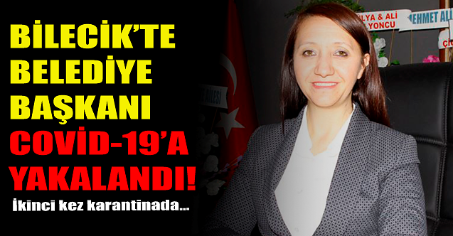 Bilecik#039;te belediye başkanı Covid-19#039;a yakalandı!