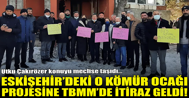 Eskişehir#039;deki o kömür ocağı projesine TBMM#039;de itiraz!