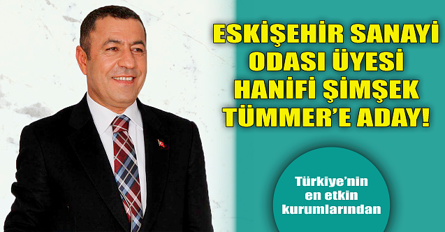 Hanifi Şimşek TÜMMER#039;e aday!