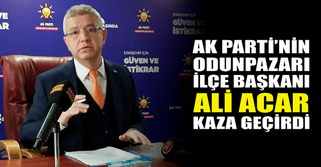 AK Partili Ali Acar kaza geçirdi!