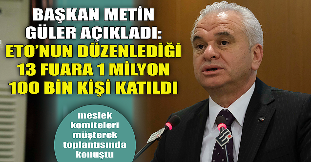 ETO#039;nun 13 fuarına 1 milyon 100 bin kişi katıldı!