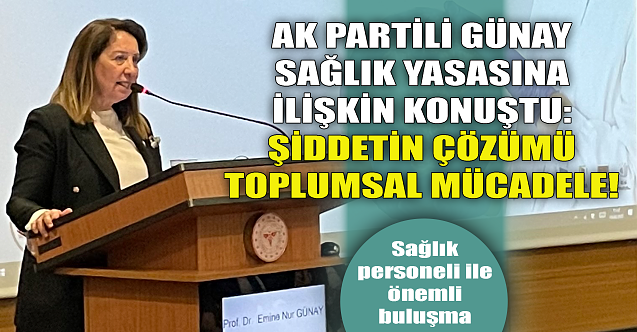 Emine Nur Günay: Şiddetin çözümü toplumsa mücadele!