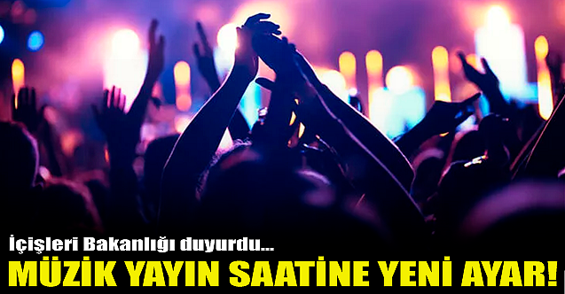 Müzik yayın saatine ilişkin flaş karar!