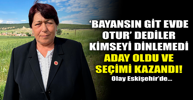 #039;Bayansın git evde otur#039; dediler ama o inat etti! Olay Eskişehir#039;de...