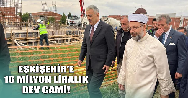 Eskişehir#039;e 16 milyon liralık dev cami!