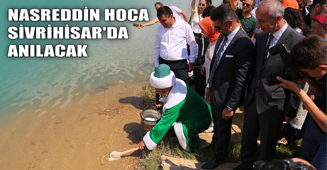 Nasreddin Hoca Sivrihisar#039;da anılacak
