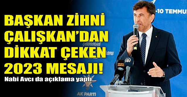 Başkan Zihni Çalışkan#039;dan dikkat çeken 2023 mesajı!