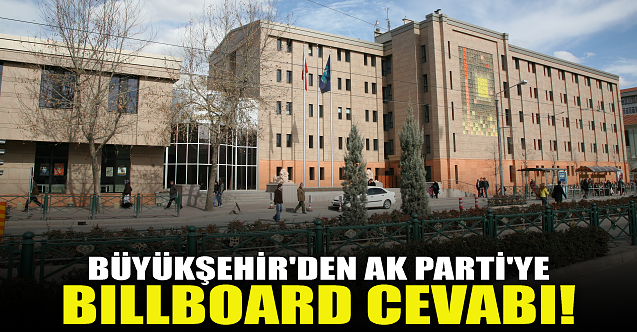 Büyükşehir#039;den AK Parti#039;ye Billboard cevabı!