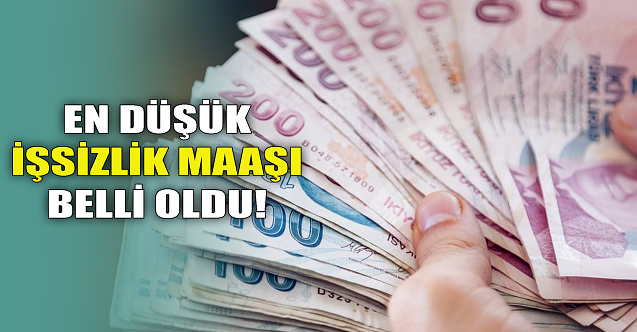 En düşük işsizlik maaşı belli oldu!