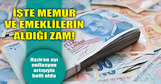 İşte memur ve emeklilerin aldığı zam!