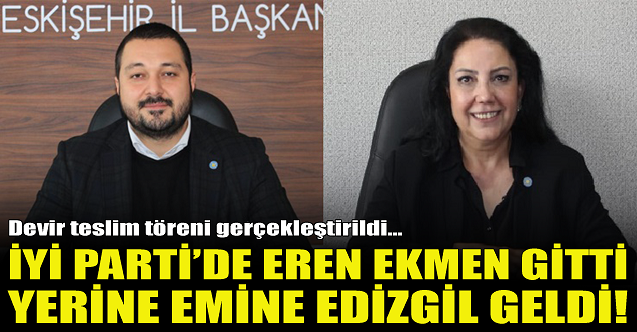 İYİ Parti#039;de tören! Eren Ekmen gitti Emine Edizgil geldi...