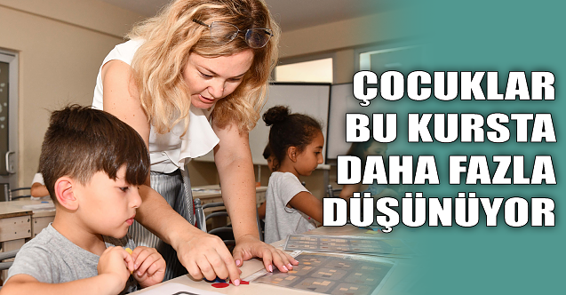 Çocuklar bu kursta daha fazla düşünüyor