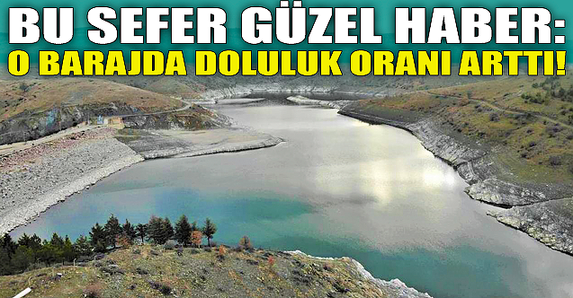 Bu sefer güzel haber: Eskişehir#039;deki O barajda doluluk oranı arttı