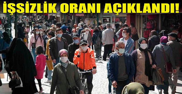 İşsizlik oranı açıklandı!